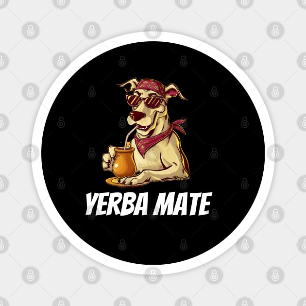 Yerba Mate, Dog Magnet by Dylante